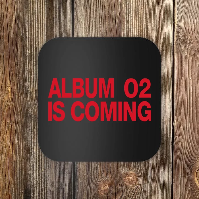 Album 02 Is Coming Coaster