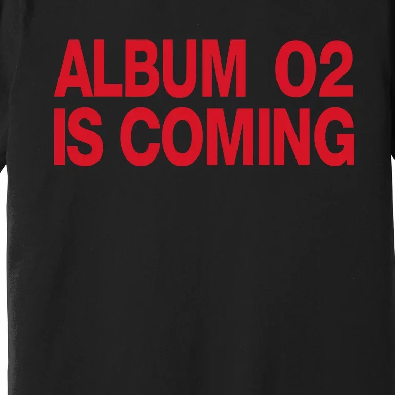 Album 02 Is Coming Premium T-Shirt