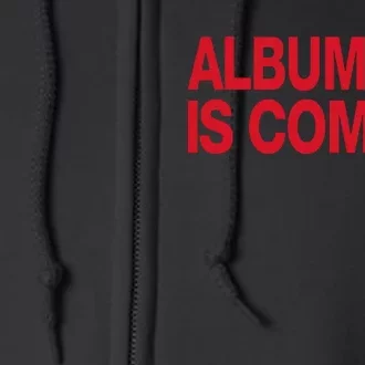 Album 02 Is Coming Full Zip Hoodie