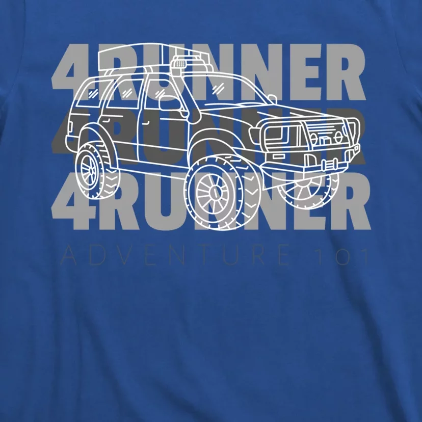 Adventure 101 4runner 4runner 4runner Overland Offroad Meaningful Gift T-Shirt