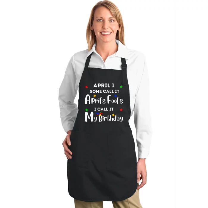 April 1st Birthday April Fool's Day Funny Anniversary Jokes Full-Length Apron With Pocket