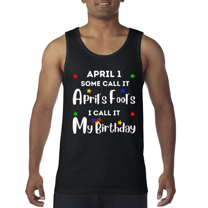 April 1st Birthday April Fool's Day Funny Anniversary Jokes Tank Top