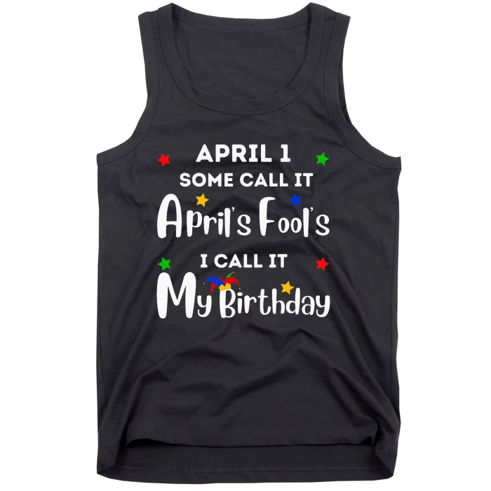 April 1st Birthday April Fool's Day Funny Anniversary Jokes Tank Top