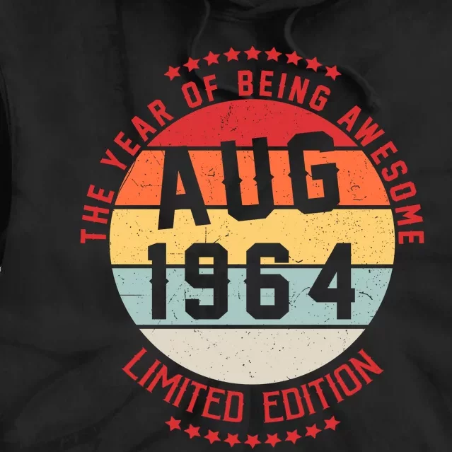 Aug 1964 Birthday The Year Of Being Awesome Gift Tie Dye Hoodie