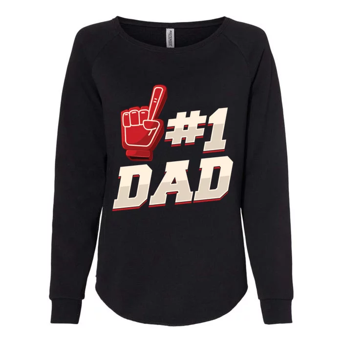 Athletic # 1 Dad Number 1 Father Dad FatherS Day Gift Womens California Wash Sweatshirt