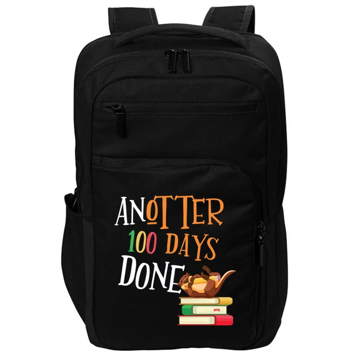 Anotter 100 Days Done Of School Teacher Student Otter Gift Impact Tech Backpack