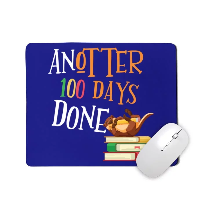 Anotter 100 Days Done Of School Teacher Student Otter Gift Mousepad