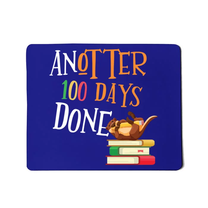 Anotter 100 Days Done Of School Teacher Student Otter Gift Mousepad