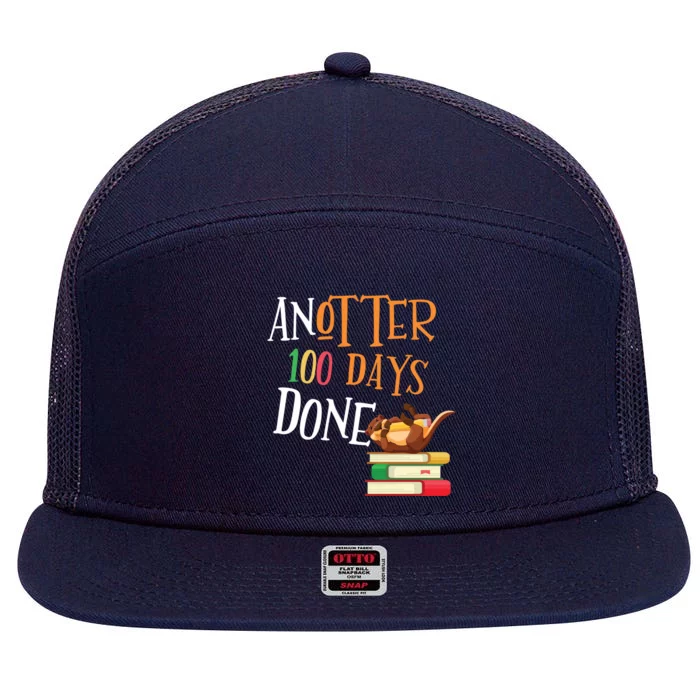 Anotter 100 Days Done Of School Teacher Student Otter Gift 7 Panel Mesh Trucker Snapback Hat