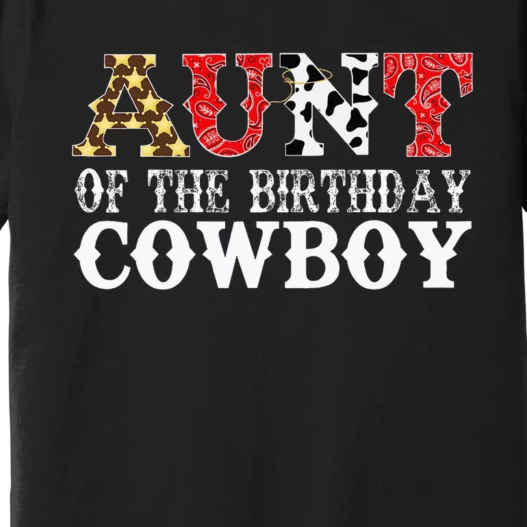 Aunt 1st First Birthday Cowboy Western Rodeo Premium T-Shirt