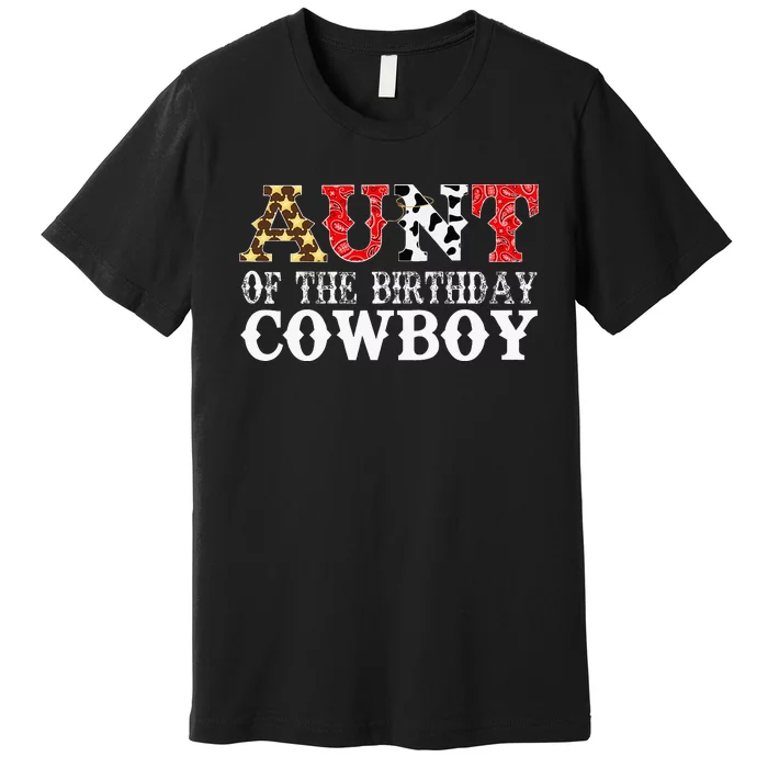 Aunt 1st First Birthday Cowboy Western Rodeo Premium T-Shirt