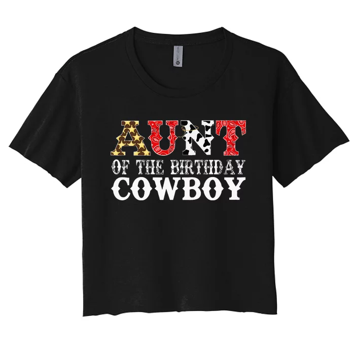 Aunt 1st First Birthday Cowboy Western Rodeo Women's Crop Top Tee