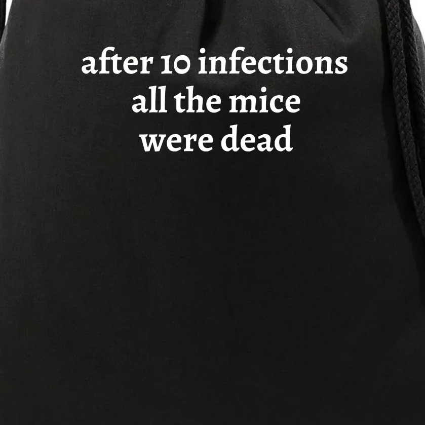 After 10 Infections All The Mice Were Dead Drawstring Bag