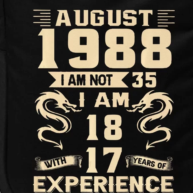 August 1988 I Am Not 35 I Am 18 With 17 Years Of Experience Impact Tech Backpack