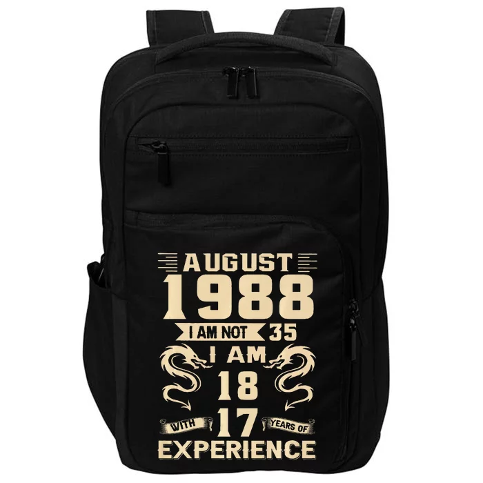 August 1988 I Am Not 35 I Am 18 With 17 Years Of Experience Impact Tech Backpack