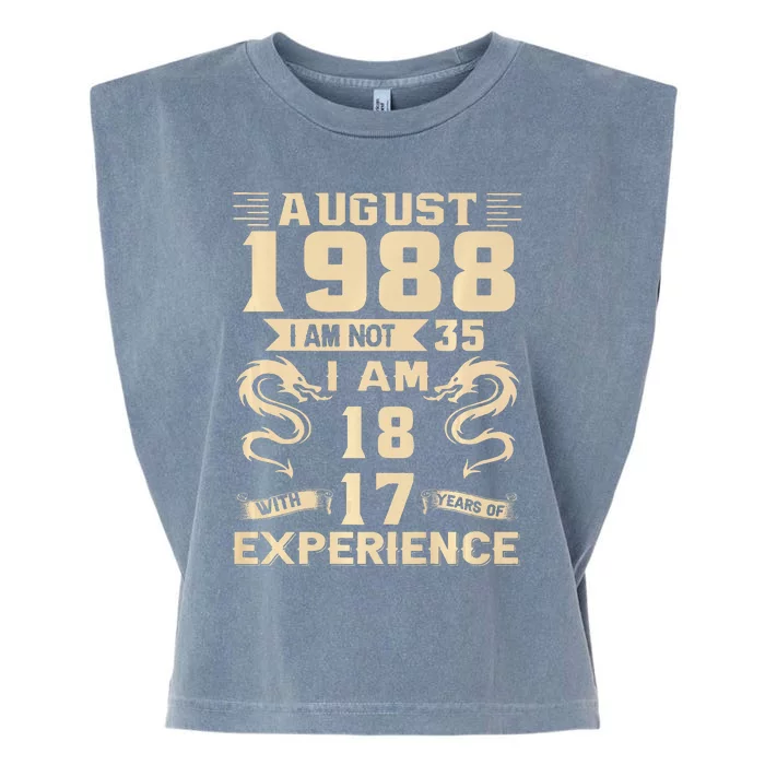 August 1988 I Am Not 35 I Am 18 With 17 Years Of Experience Garment-Dyed Women's Muscle Tee