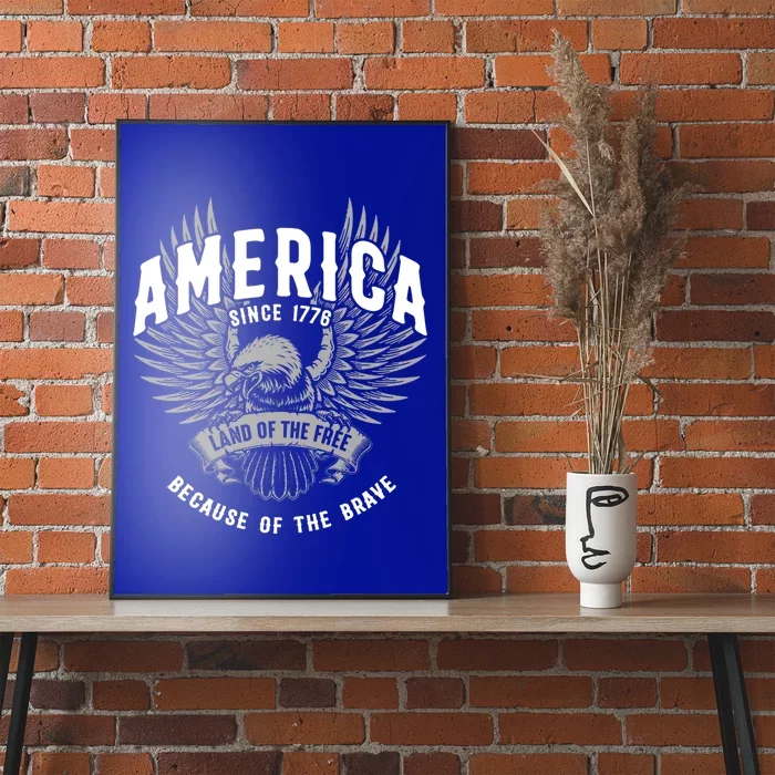 America 1776 Land Of Free Because Of The Brave Usa Eagle Gift Poster