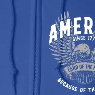 America 1776 Land Of Free Because Of The Brave Usa Eagle Cool Gift Full Zip Hoodie