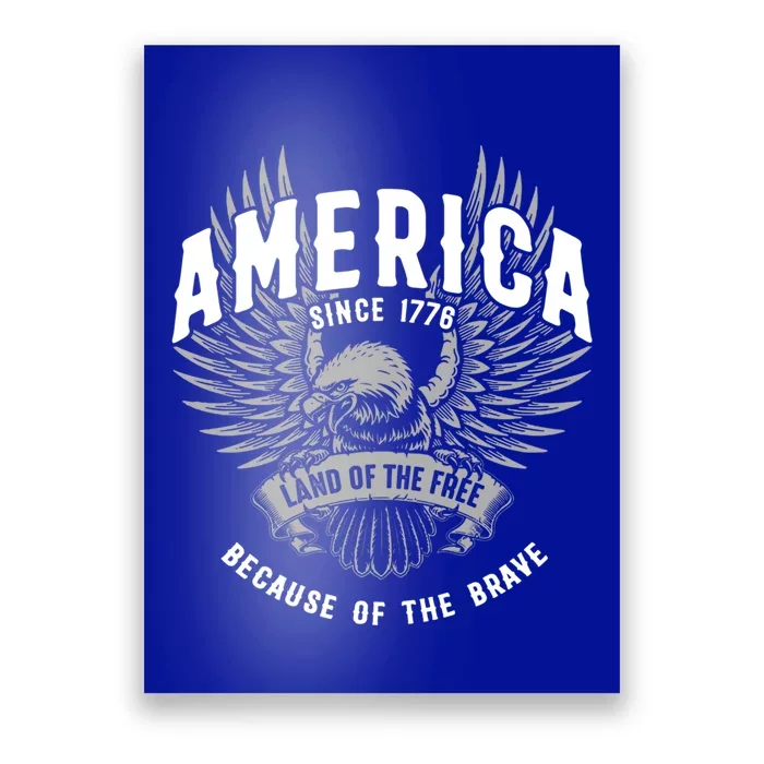 America 1776 Land Of Free Because Of The Brave Usa Eagle Gift Poster