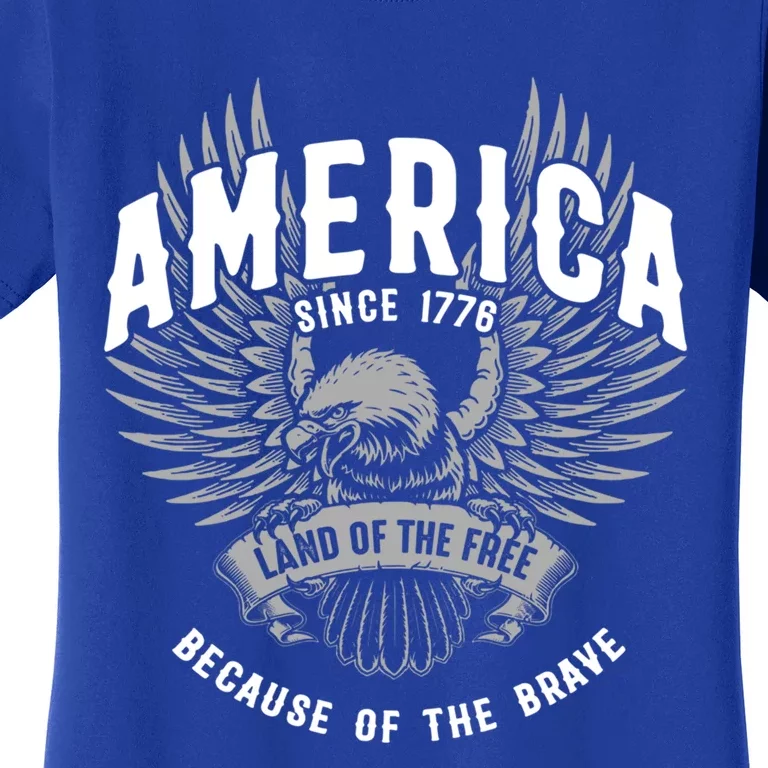 America 1776 Land Of Free Because Of The Brave Usa Eagle Gift Women's T-Shirt