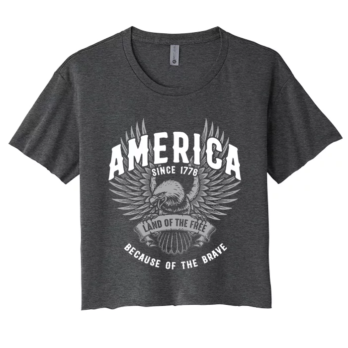 America 1776 Land Of Free Because Of The Brave Usa Eagle Cool Gift Women's Crop Top Tee