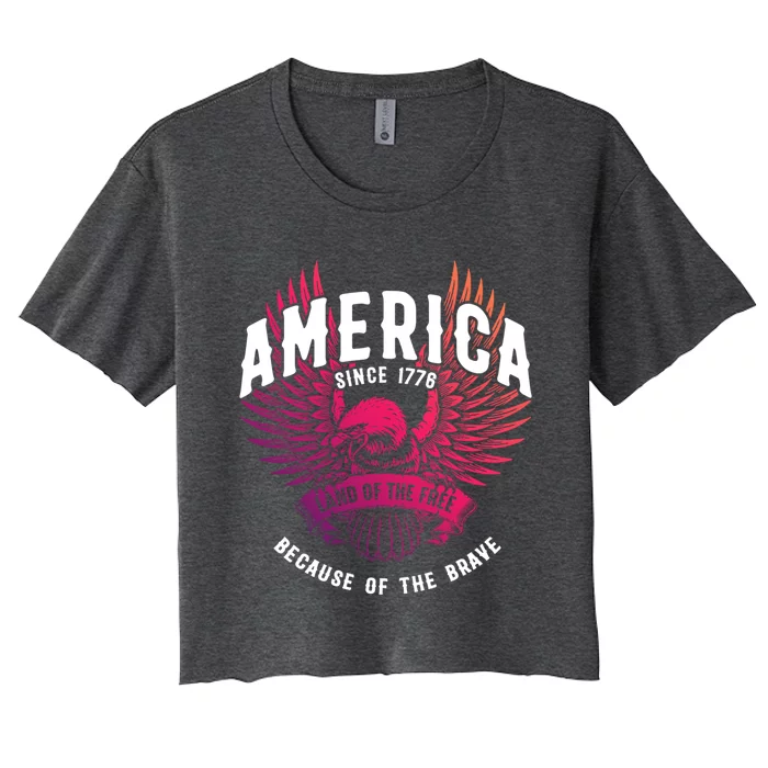 America 1776 Land Of Free Because Of The Brave Usa Eagle Meaningful Gift Women's Crop Top Tee