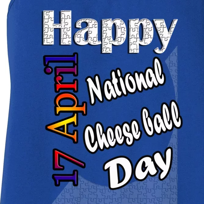 Apr 17th National Cheese Ball Day T Fun Idea Cute Gift Women's Racerback Tank