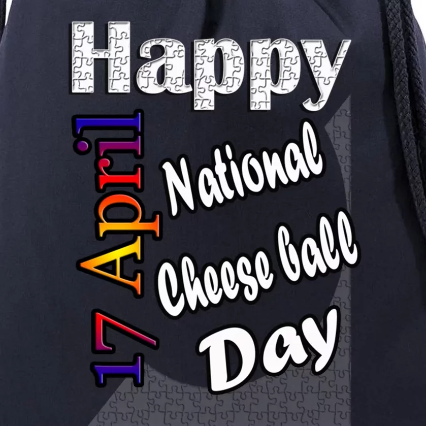 Apr 17th National Cheese Ball Day T Fun Idea Cute Gift Drawstring Bag