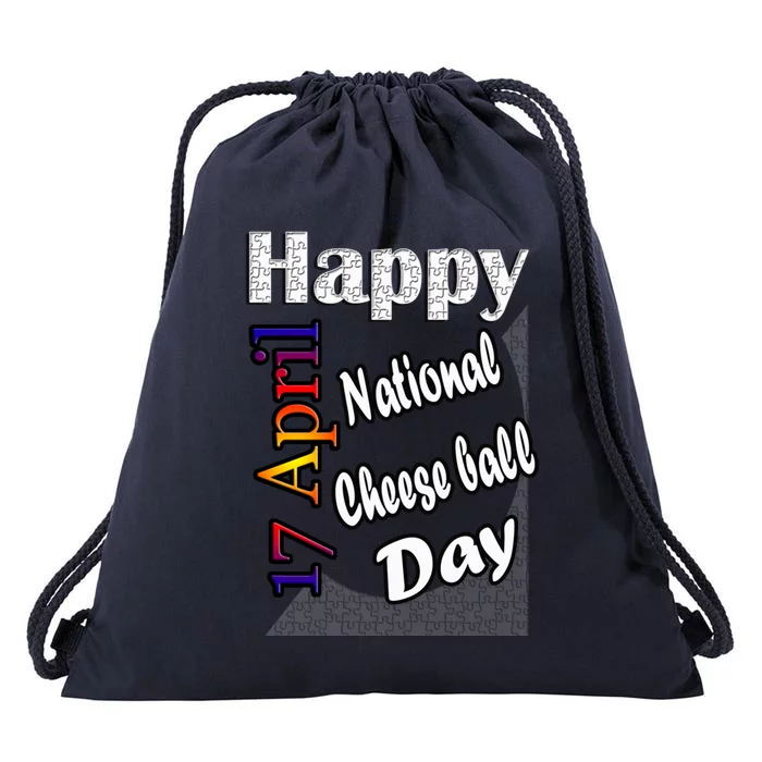 Apr 17th National Cheese Ball Day T Fun Idea Cute Gift Drawstring Bag