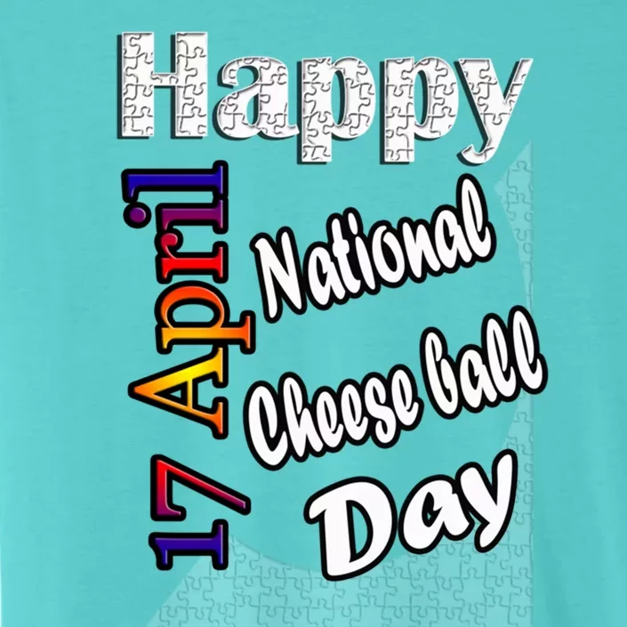 Apr 17th National Cheese Ball Day T Fun Idea Cute Gift ChromaSoft Performance T-Shirt