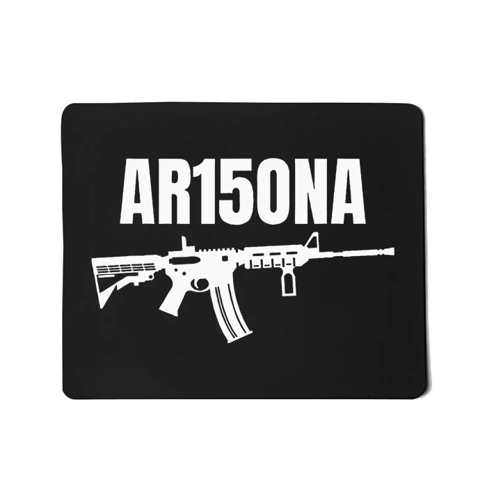 Ar15ona 2nd Amendment Ar 15 For Gun Owners Mousepad