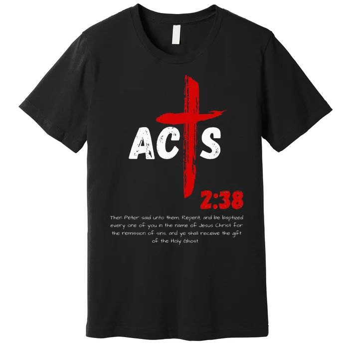 Acts 238 Baptized In Jesus Name Cross Pentecostal Apostolic Premium T-Shirt