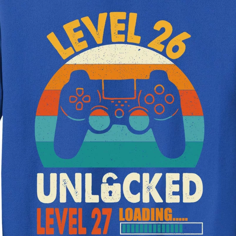 Awesome 26th Birthday Level 26 Unlocked Level 27 Loading Meaningful Gift Sweatshirt