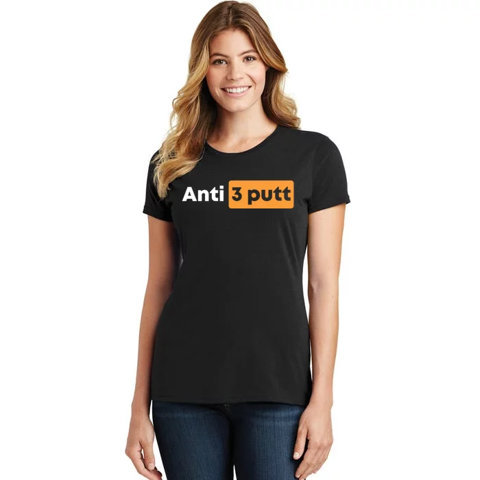 Anti 3 Putt Women's T-Shirt