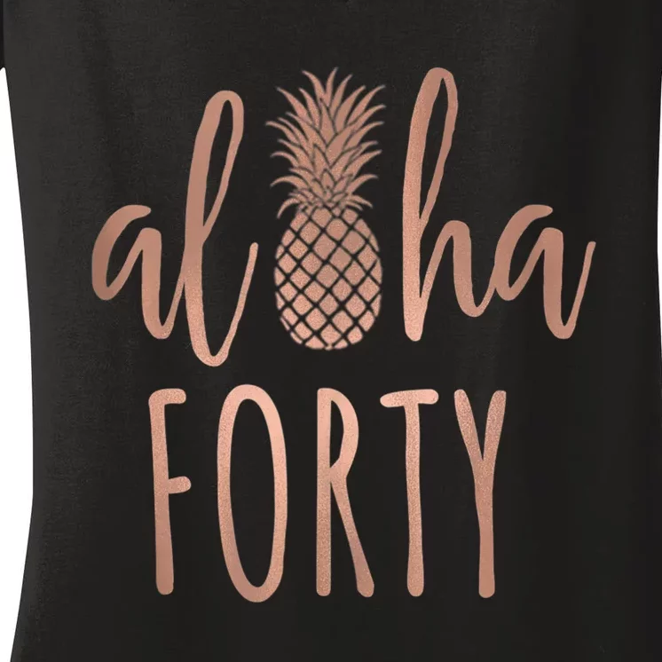 Aloha 40 Forty ~ Happy Birthday 40th Gift for Her Women's V-Neck T-Shirt