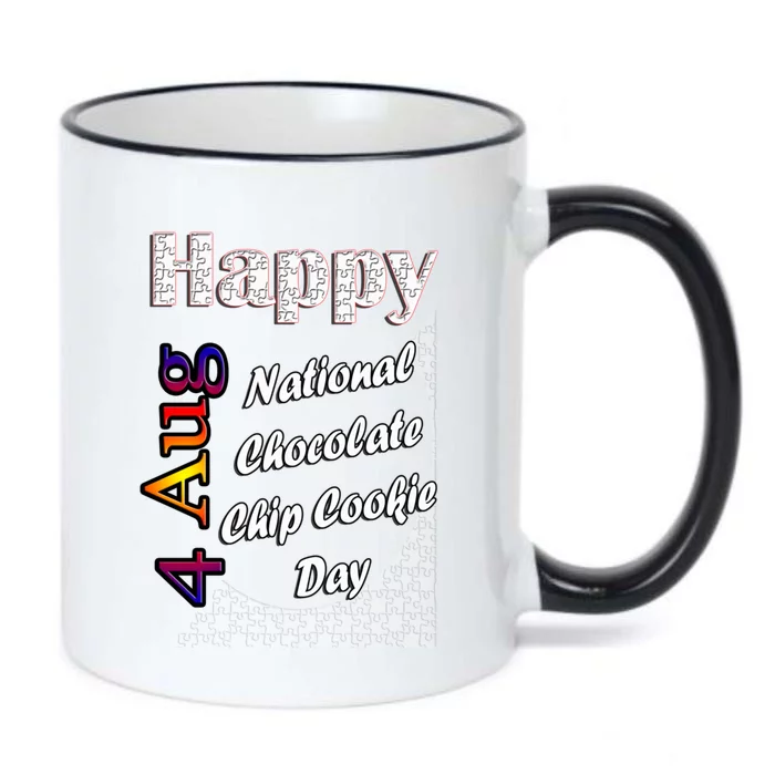 Aug 4th National Chocolate Chip Cookie Day T Fun Cool Gift Black Color Changing Mug