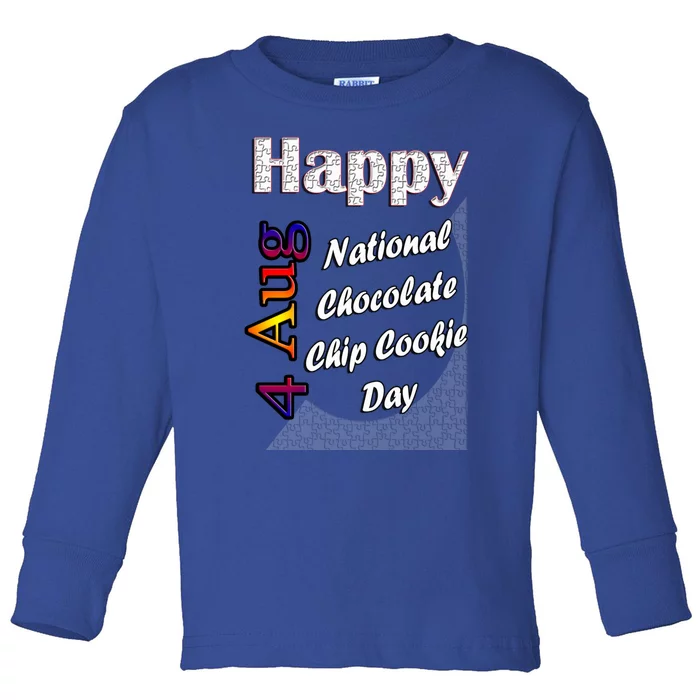 Aug 4th National Chocolate Chip Cookie Day T Fun Cool Gift Toddler Long Sleeve Shirt