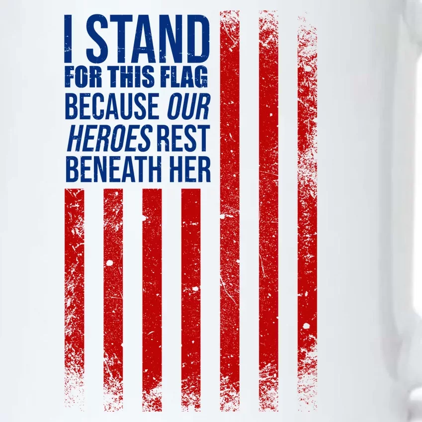 I stand for the flag because hero's lay beneath it. Black Color Changing Mug