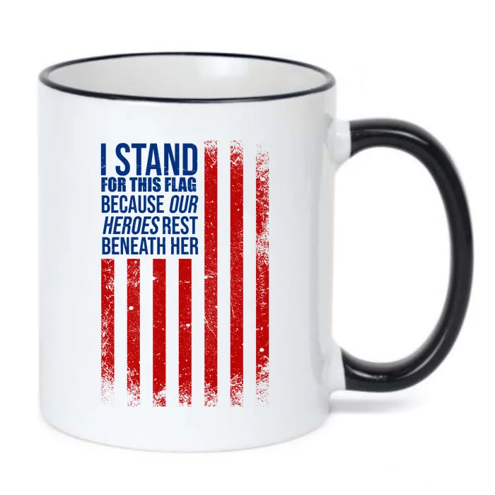 I stand for the flag because hero's lay beneath it. Black Color Changing Mug