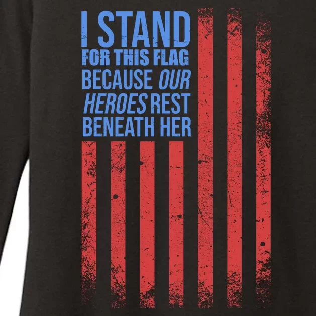 I stand for the flag because hero's lay beneath it. Womens CVC Long Sleeve Shirt