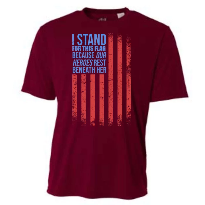 I stand for the flag because hero's lay beneath it. Cooling Performance Crew T-Shirt