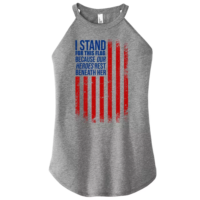 I stand for the flag because hero's lay beneath it. Women’s Perfect Tri Rocker Tank