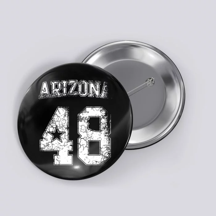 Arizona 48th State Arizonian Family Home Vintage Distressed Button