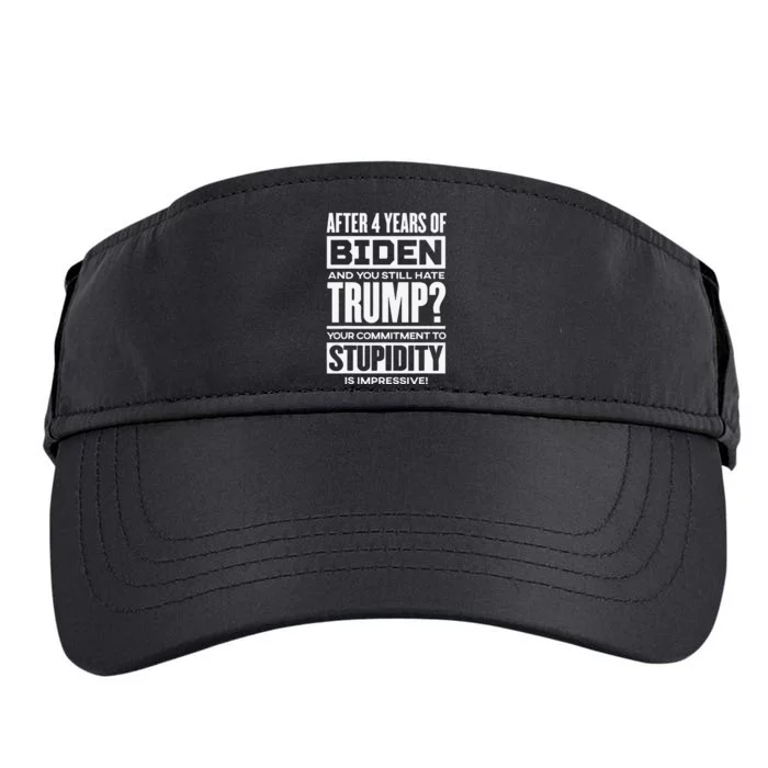 After 4 Years Of Biden And You Still Hate Trump Adult Drive Performance Visor