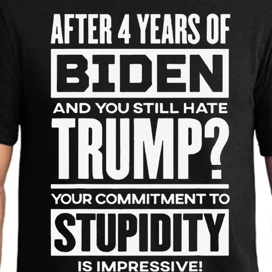 After 4 Years Of Biden And You Still Hate Trump Pajama Set