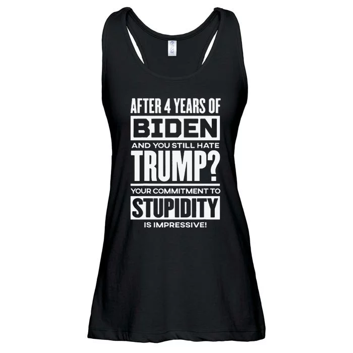 After 4 Years Of Biden And You Still Hate Trump Ladies Essential Flowy Tank