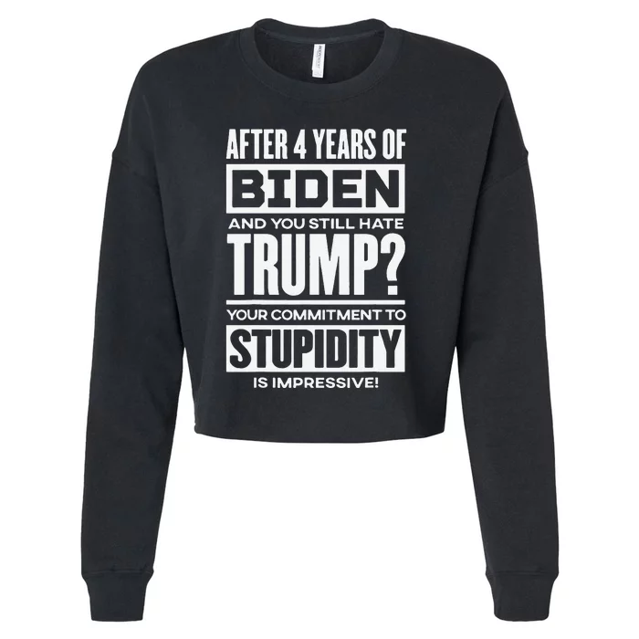 After 4 Years Of Biden And You Still Hate Trump Cropped Pullover Crew