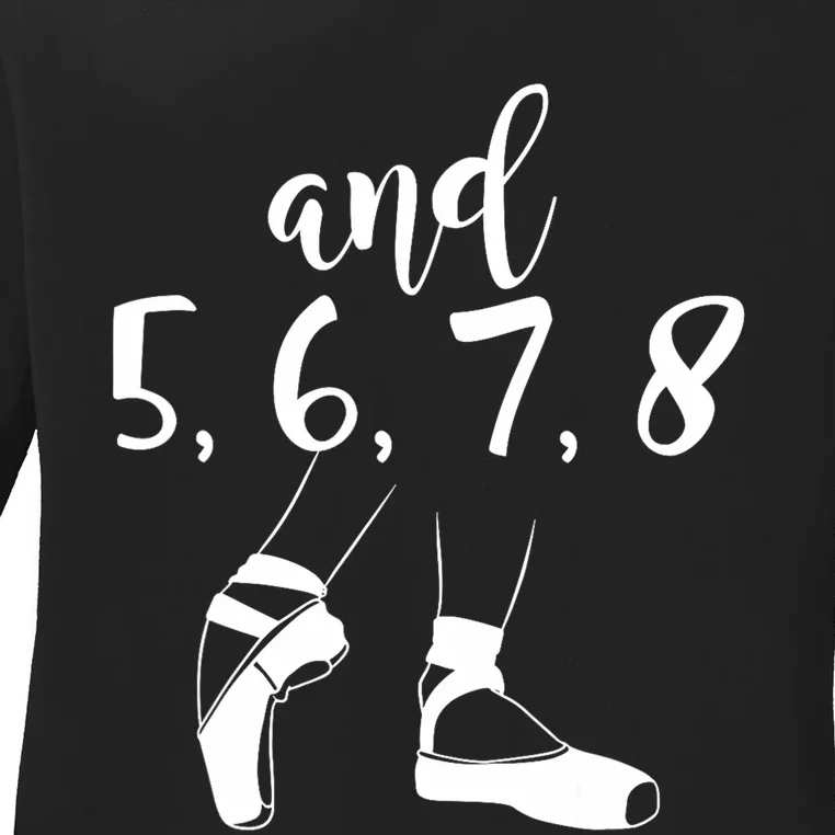 And 5 6 7 8 Choreographer Pointes Ballet Funny Dance Teacher Ladies Long Sleeve Shirt