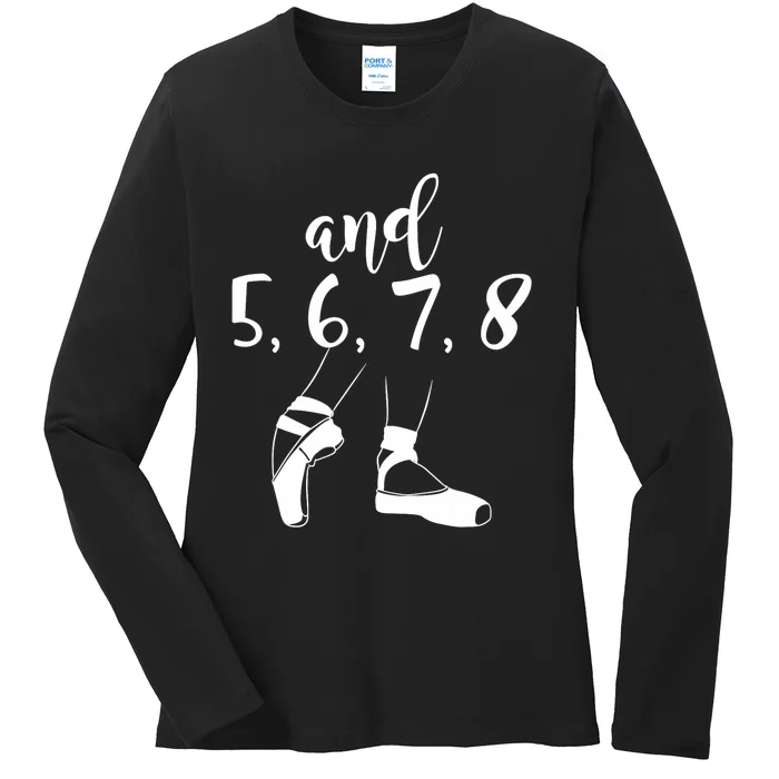 And 5 6 7 8 Choreographer Pointes Ballet Funny Dance Teacher Ladies Long Sleeve Shirt