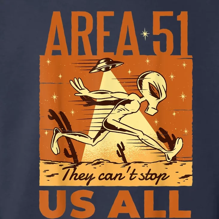 AREA 51 They Can't Stop Us All For Alien Believers Toddler Hoodie